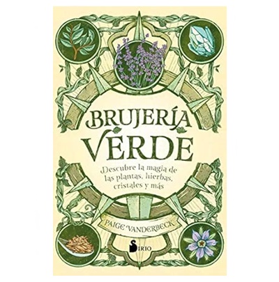brujerÍa verde: descubre la magia de las plantas, hierbas, cristales y mÁs